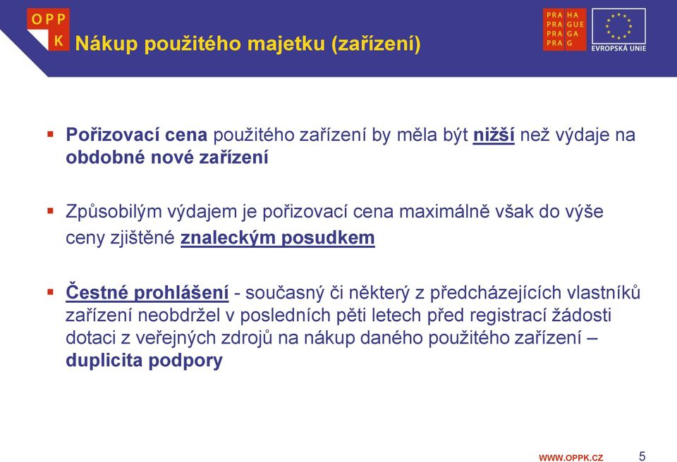 Čestné prohlášení - současný či některý z předcházejících vlastníků zařízení neobdržel v posledních pěti letech