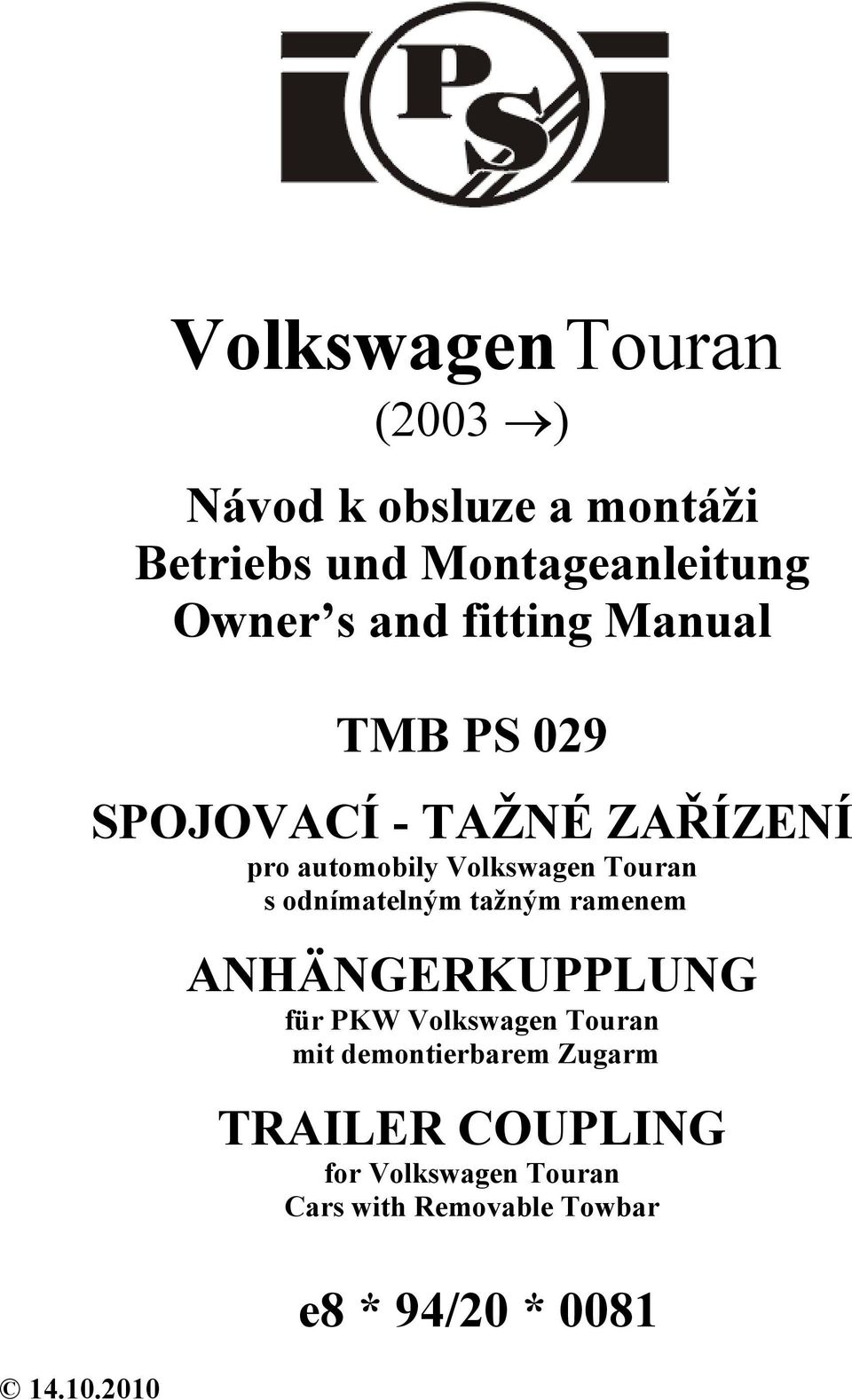 s and fitting Manual TMB PS 029 SPOJOVACÍ - TAŽNÉ ZAŘÍZENÍ pro automobily Volkswagen Touran s