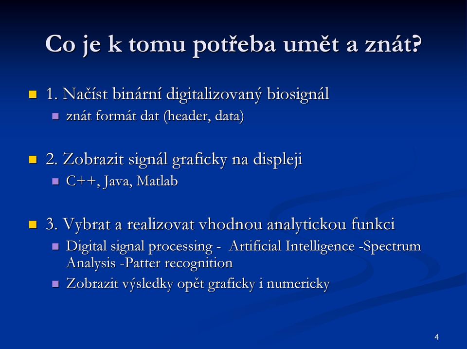 Zobrazit signál graficky na displeji C++, Java, Matlab 3.