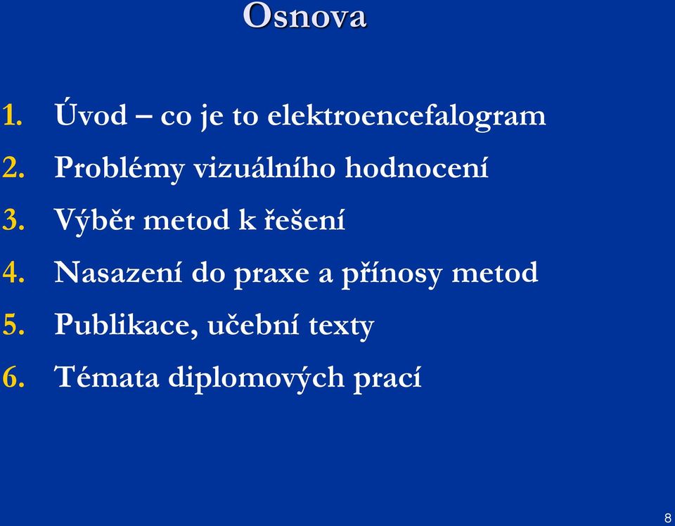 Výběr metod k řešení 4.