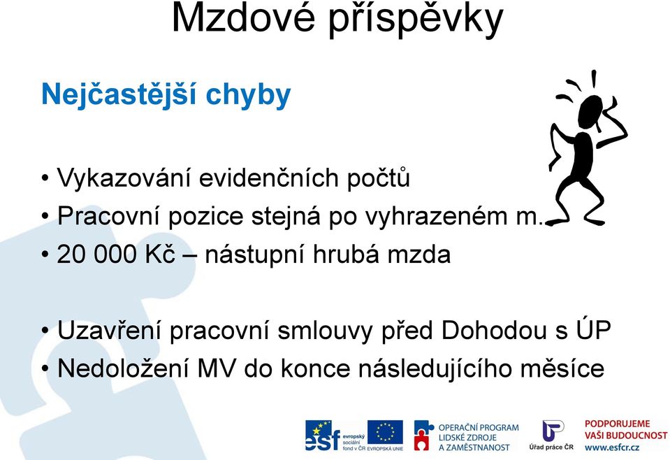 m. 20 000 Kč nástupní hrubá mzda Uzavření pracovní