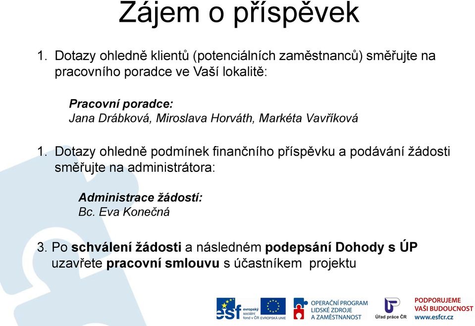 Pracovní poradce: Jana Drábková, Miroslava Horváth, Markéta Vavříková 1.