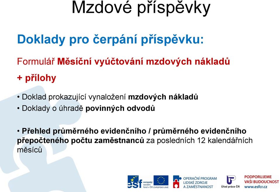 Doklady o úhradě povinných odvodů Přehled průměrného evidenčního /