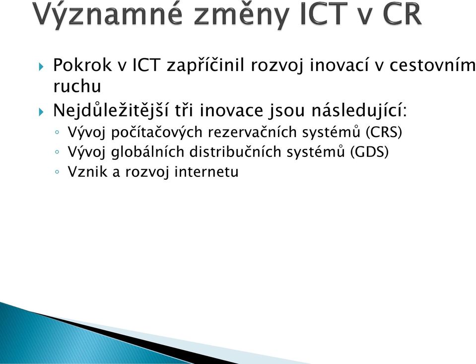 Vývoj počítačových rezervačních systémů (CRS) Vývoj