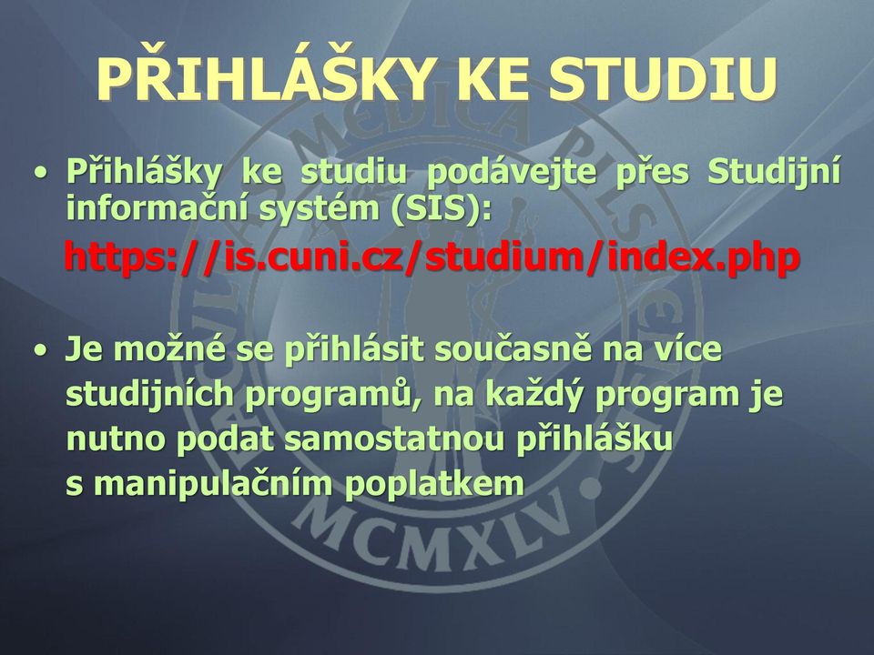 php Je možné se přihlásit současně na více studijních programů,