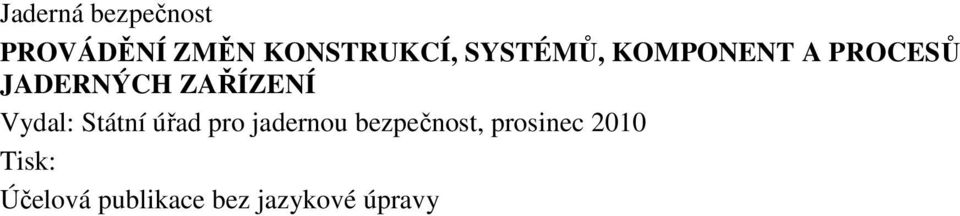 Vydal: Státní úřad pro jadernou bezpečnost,