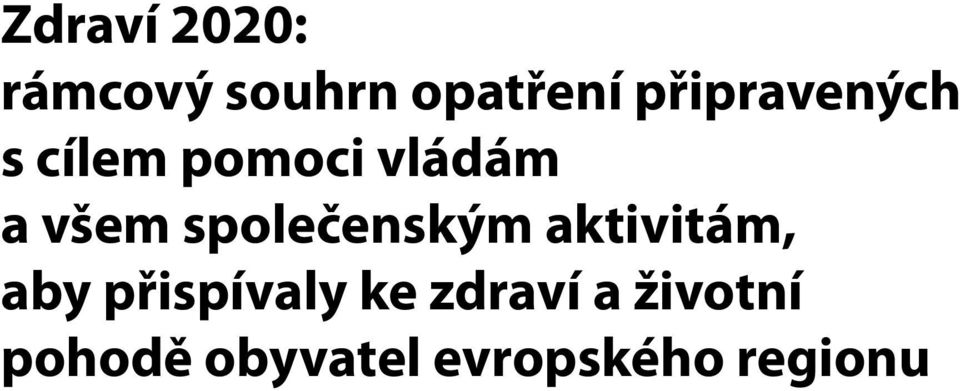 společenským aktivitám, aby přispívaly ke