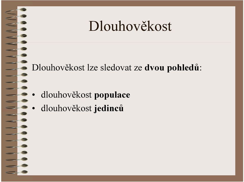 pohledů: dlouhověkost