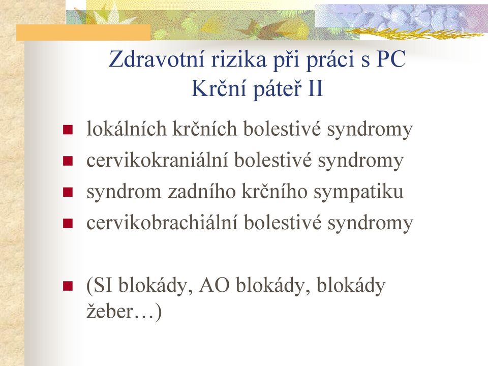 syndromy syndrom zadního krčního sympatiku