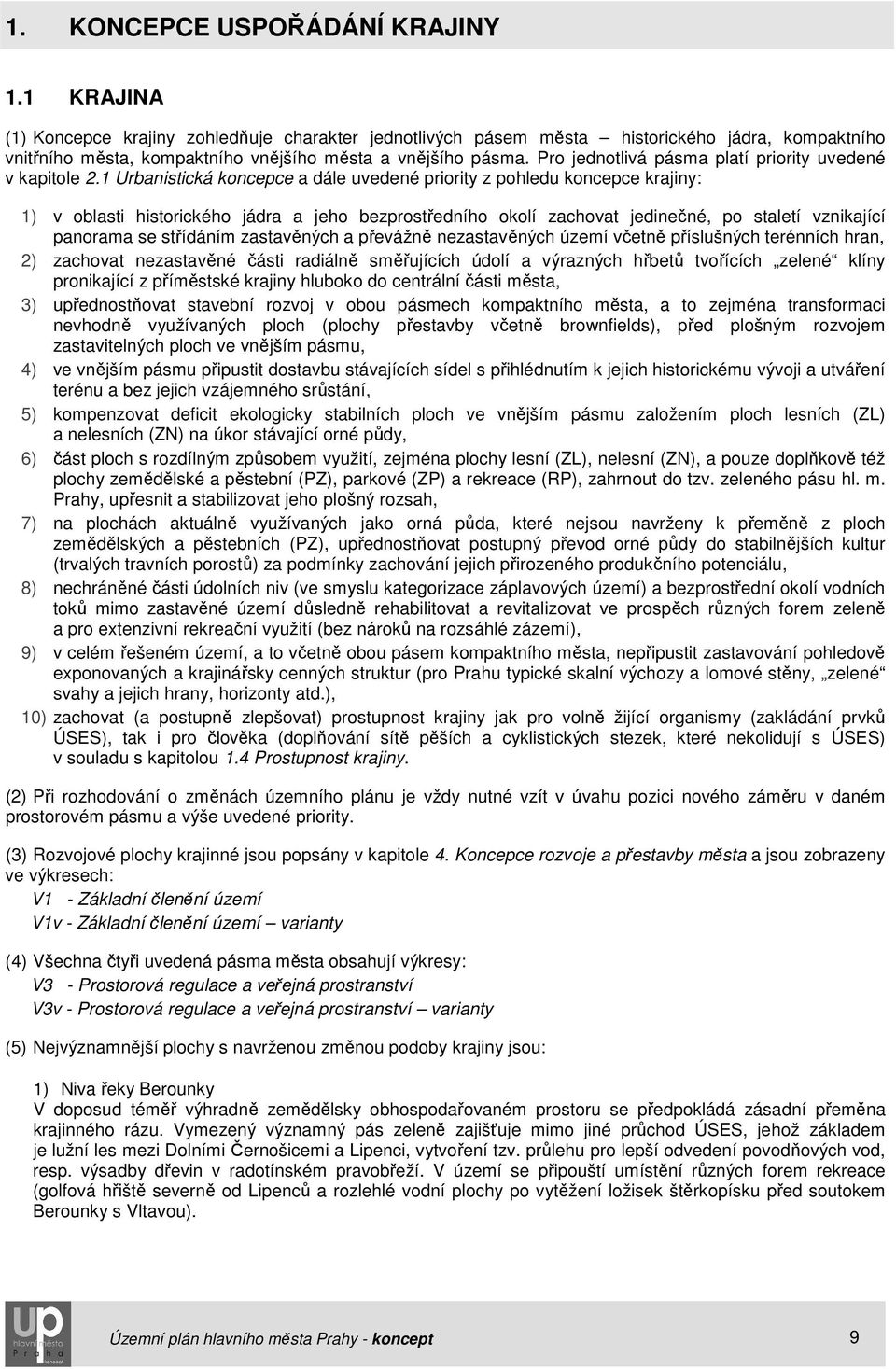 Pro jednotlivá pásma platí priority uvedené v kapitole 2.