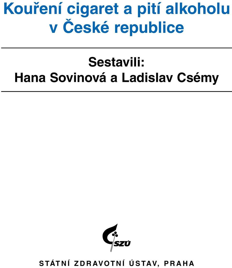 Sestavili: Hana Sovinová a