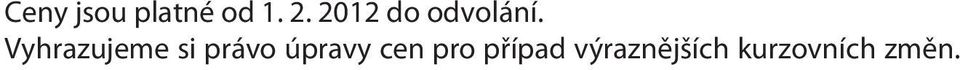 Vyhrazujeme si právo úpravy