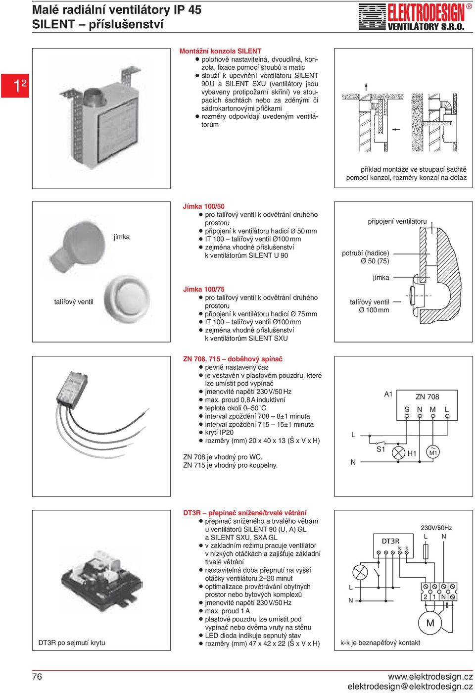 dotaz jímka Jímka 100/50 pro talířový ventil k odvětrání druhého prostoru připojení k ventilátoru hadicí Ø 50 mm IT 100 talířový ventil Ø100 mm zejména vhodné příslušenství k ventilátorům SILENT U 90