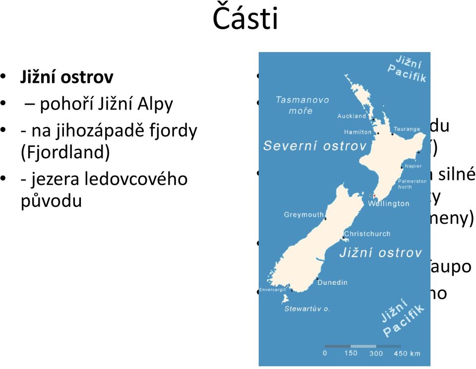 (velmi členité, nižší) - uprostřed ostrova silné geotermální aktivity