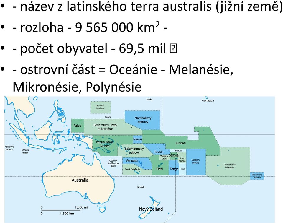 - počet obyvatel - 69,5 mil - ostrovní