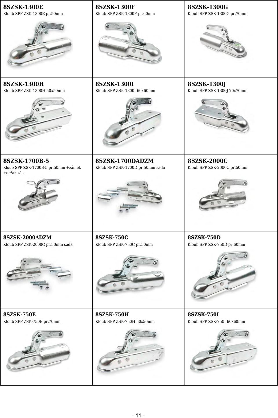 ZSK-1700B-5 pr.50mm +zámek +držák zás. 8SZSK-1700DADZM Kloub SPP ZSK-1700D pr.50mm sada 8SZSK-2000C Kloub SPP ZSK-2000C pr.