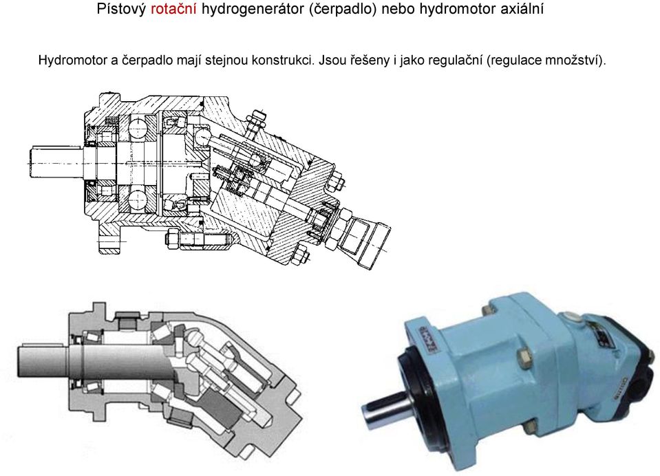 Hydromotor a čerpadlo mají stejnou