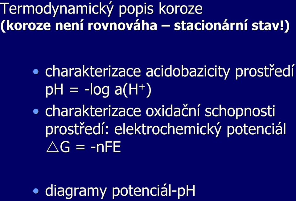 ) charakterizace acidobazicity prostředí ph = -log a(h +