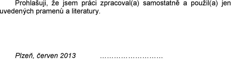 použil(a) jen uvedených