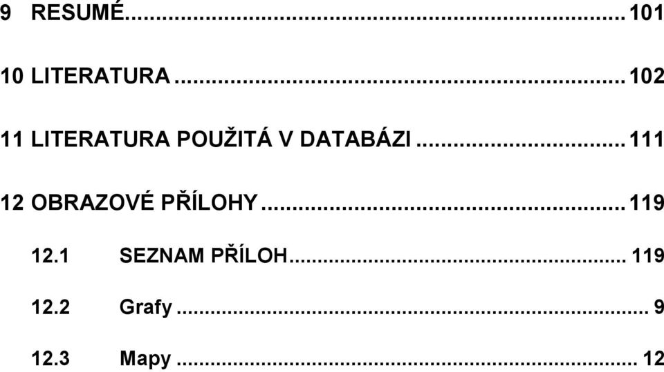 .. 111 12 OBRAZOVÉ PŘÍLOHY... 119 12.