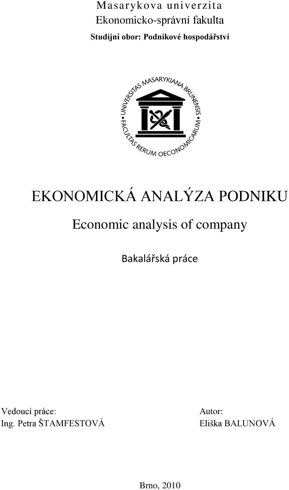 Economic analysis of company Bakalářská práce Vedoucí