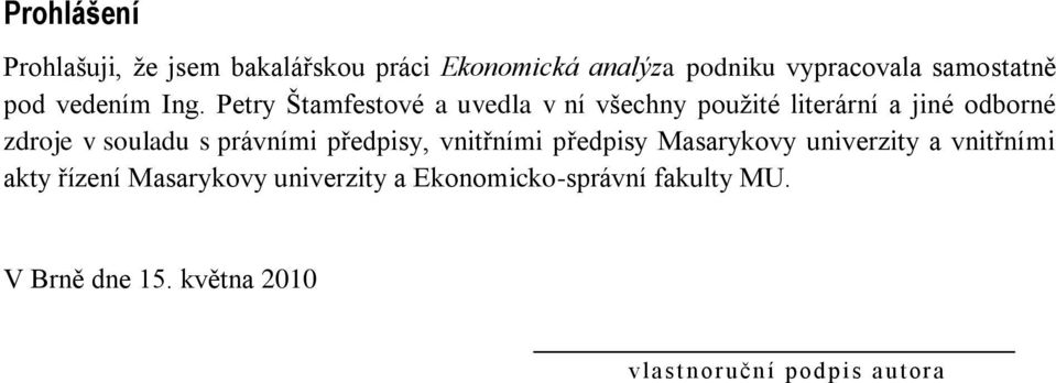 Petry Štamfestové a uvedla v ní všechny použité literární a jiné odborné zdroje v souladu s právními