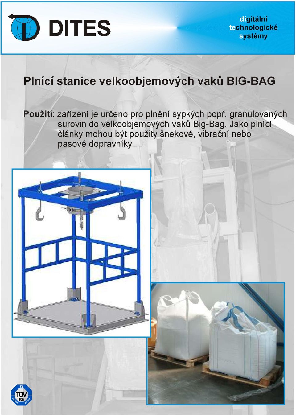 granulovaných surovin do velkoobjemových vaků Big-Bag.