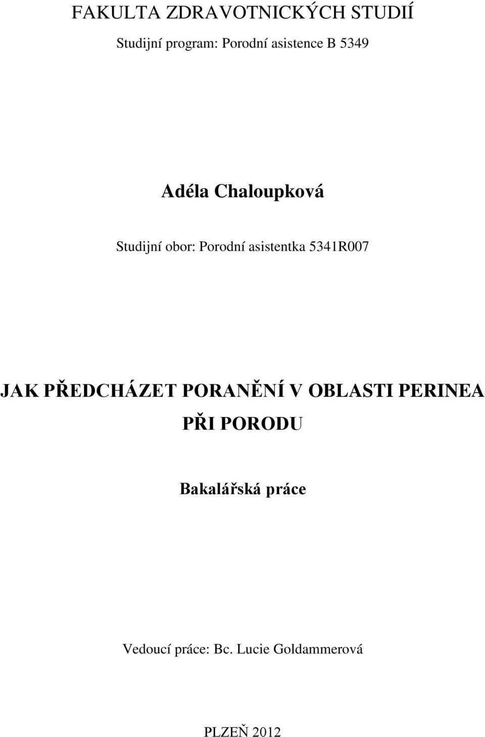 asistentka 5341R007 JAK PŘEDCHÁZET PORANĚNÍ V OBLASTI PERINEA