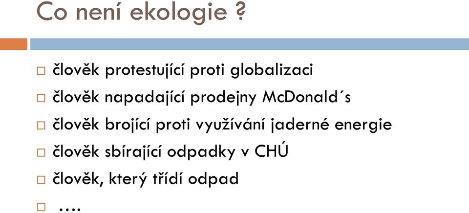 napadající prodejny McDonald s člověk brojící