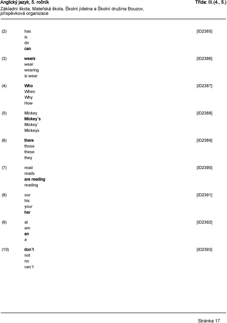 [ID2389] those these they (7) read [ID2390] reads are reading reading (8) our