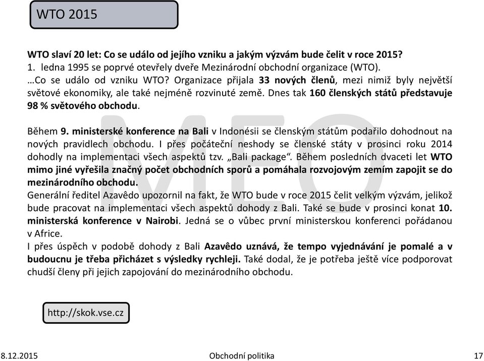 ministerská konference v Nairobi. Jedná se o vůbec první ministerskou konferenci pořádanou Během 9.