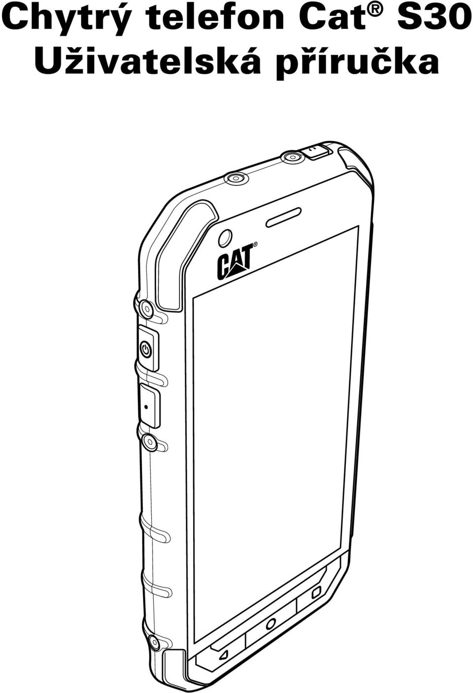 Chytrý telefon Cat S30 Uživatelská příručka - PDF Free Download