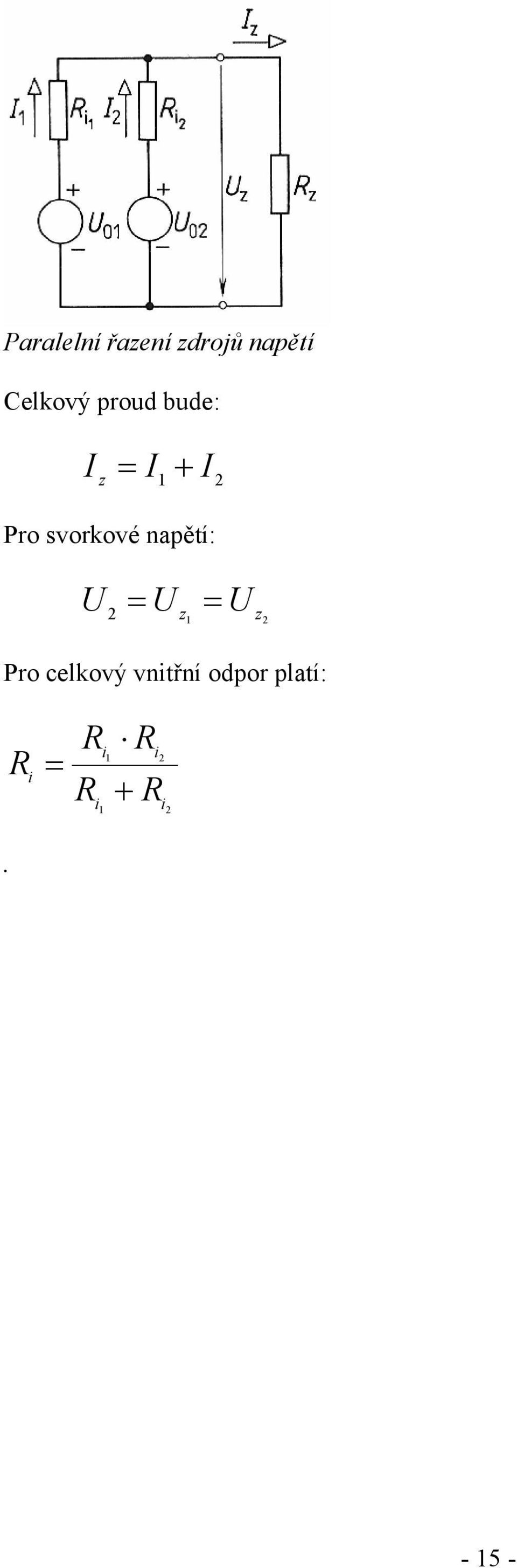 svorkové napětí: z z Pro celkový