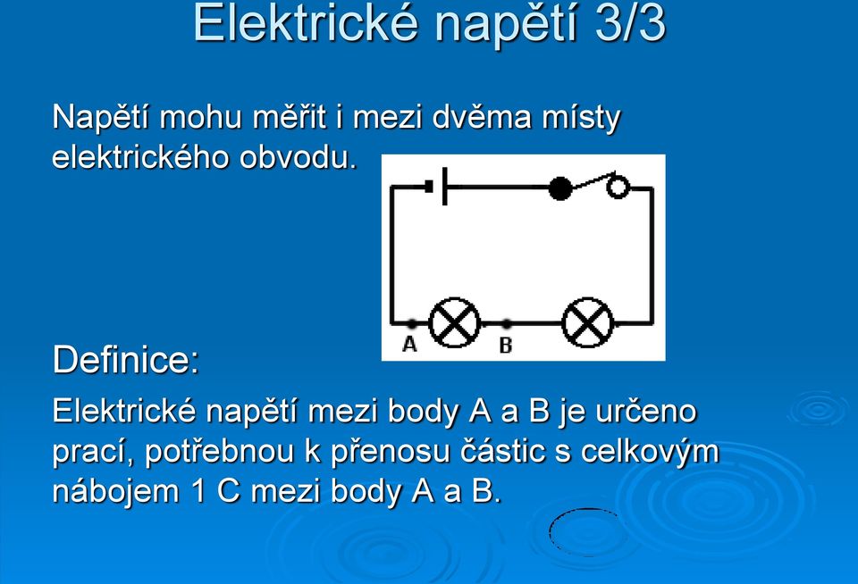 Definice: Elektrické napětí mezi body A a B je