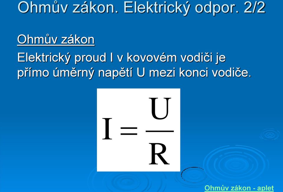 2/2 Ohmův zákon Elektrický proud I v