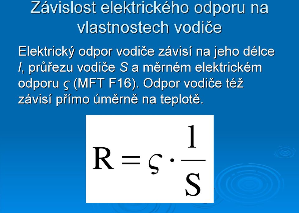 průřezu vodiče S a měrném elektrickém odporu ς (MFT