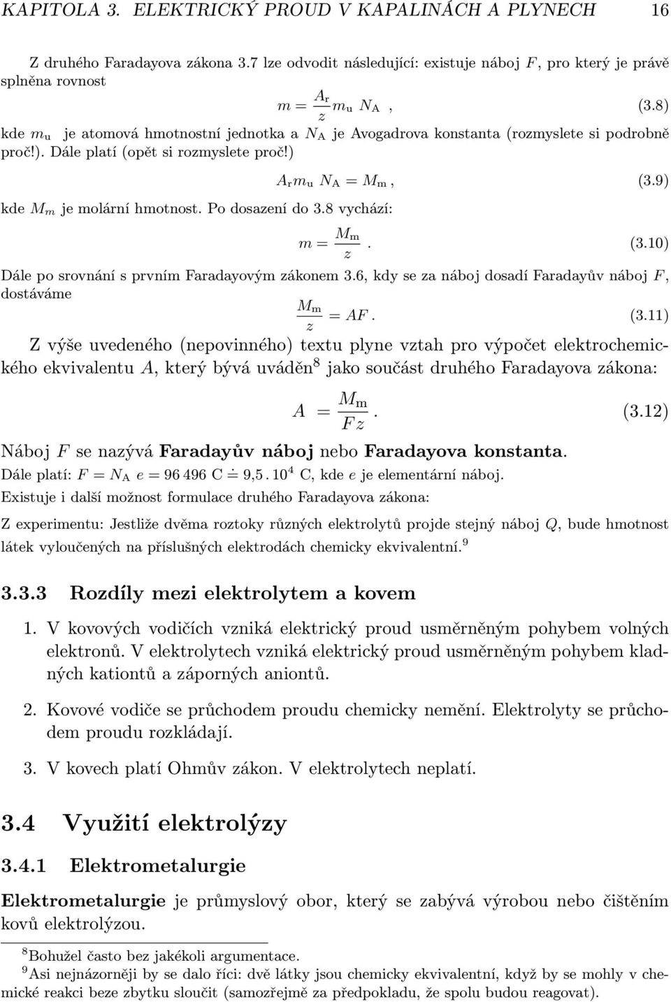 8 vychází: A rm u N A = M m, (3.