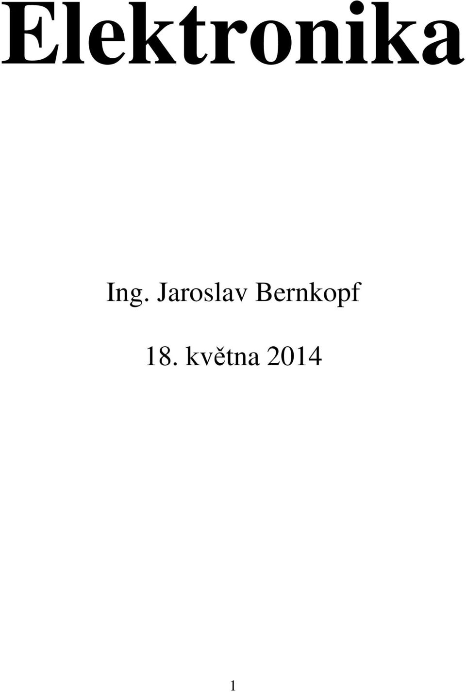 Elektronika. Ing. Jaroslav Bernkopf - PDF Stažení zdarma