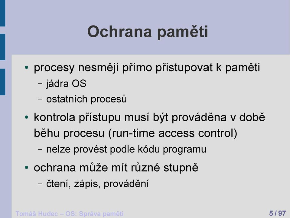 control) jádra OS ostatních procesů nelze provést podle kódu programu