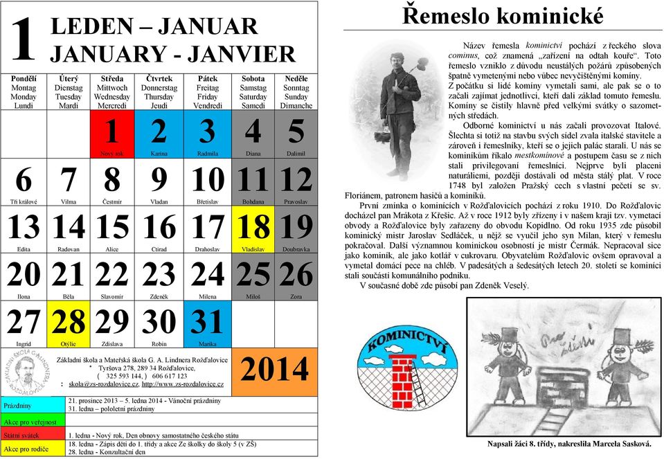 Břetislav Drahoslav Milena Základní škola a Mateřská škola G. A. Lindnera Rožďalovice * Tyršova 278, 289 34 Rožďalovice, ( 325 593 144, ) 606 617 123 : skola@zs-rozdalovice.cz, http://www.
