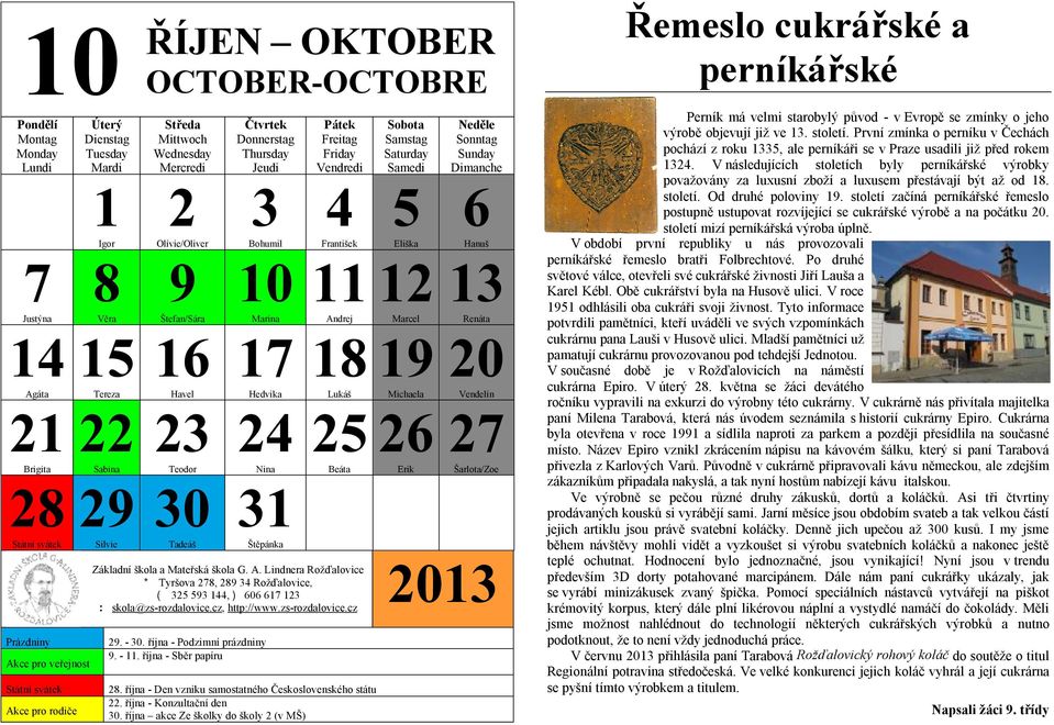 veřejnost Akce pro rodiče Neděle Sonntag Sunday Dimanche 4 5 6 11 12 13 18 19 20 25 26 27 František Eliška Hanuš Andrej Marcel Renáta Lukáš Michaela Vendelín Beáta Erik Šarlota/Zoe Základní škola a