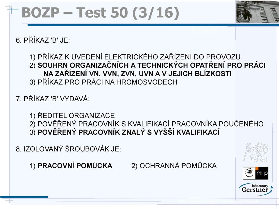 OPATŘENÍ PRO PRÁCI NA ZAŘÍZENÍ VN, VVN, ZVN, UVN A V JEJICH BLÍZKOSTI 3) PŘÍKAZ PRO PRÁCI NA HROMOSVODECH 7.