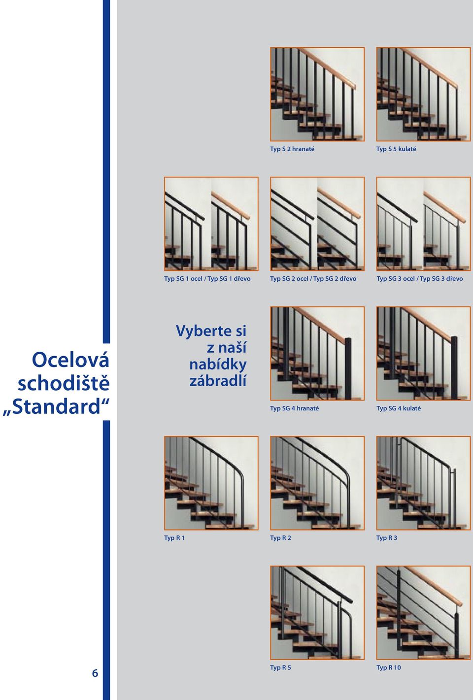 schodiště Standard Vyberte si z naší nabídky zábradlí Typ SG 4