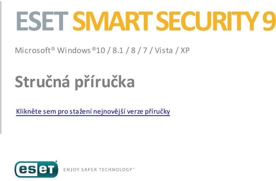 1 / 8 / 7 / Vista / XP Stručná