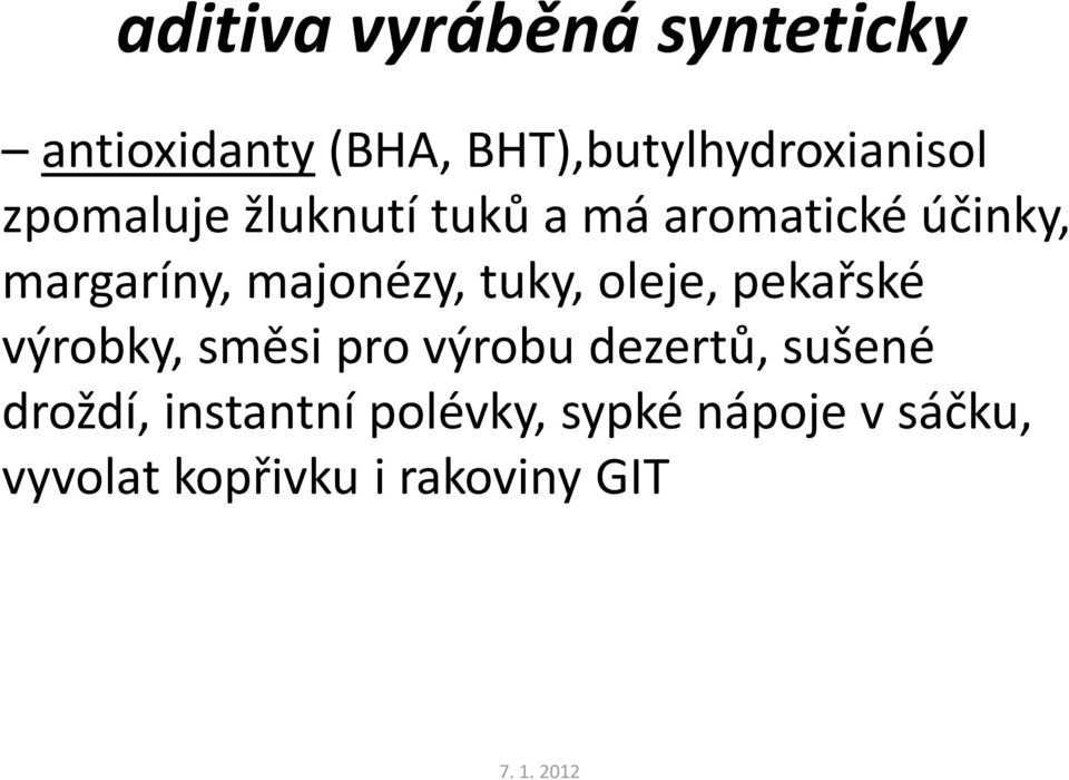 tuky, oleje, pekařské výrobky, směsi pro výrobu dezertů, sušené