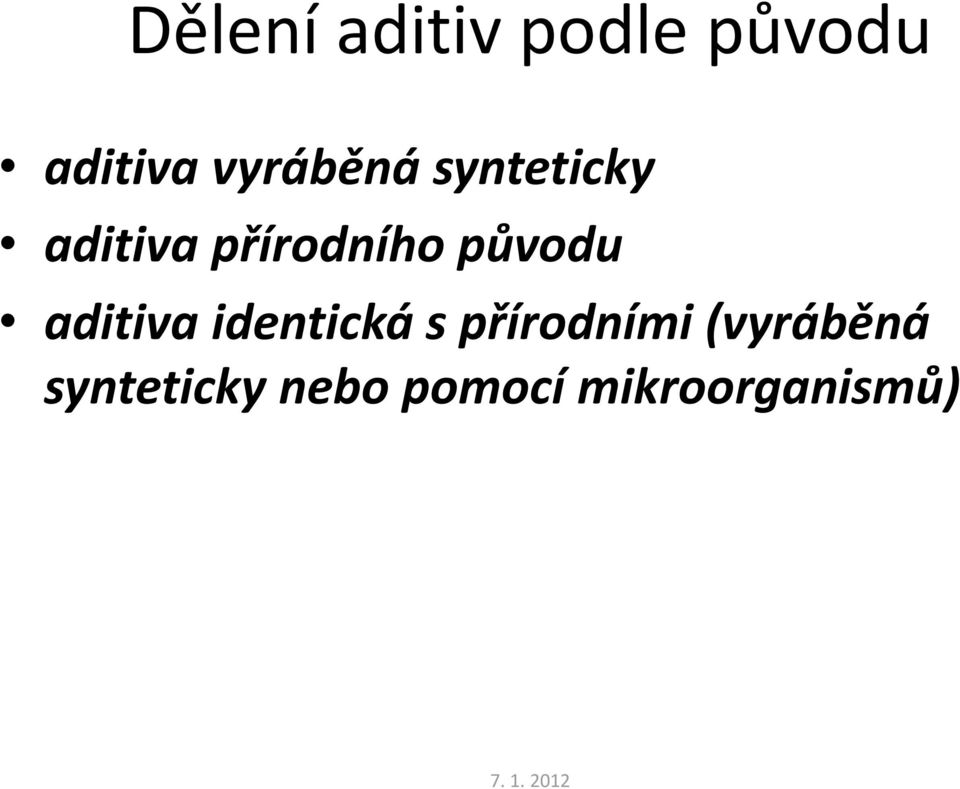 původu aditiva identická s přírodními