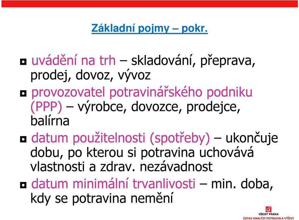 potravinářského podniku (PPP) výrobce, dovozce, prodejce, balírna datum