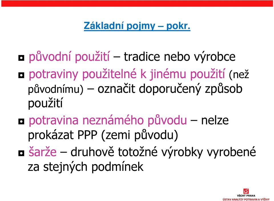 použití (než původnímu) označit doporučený způsob použití