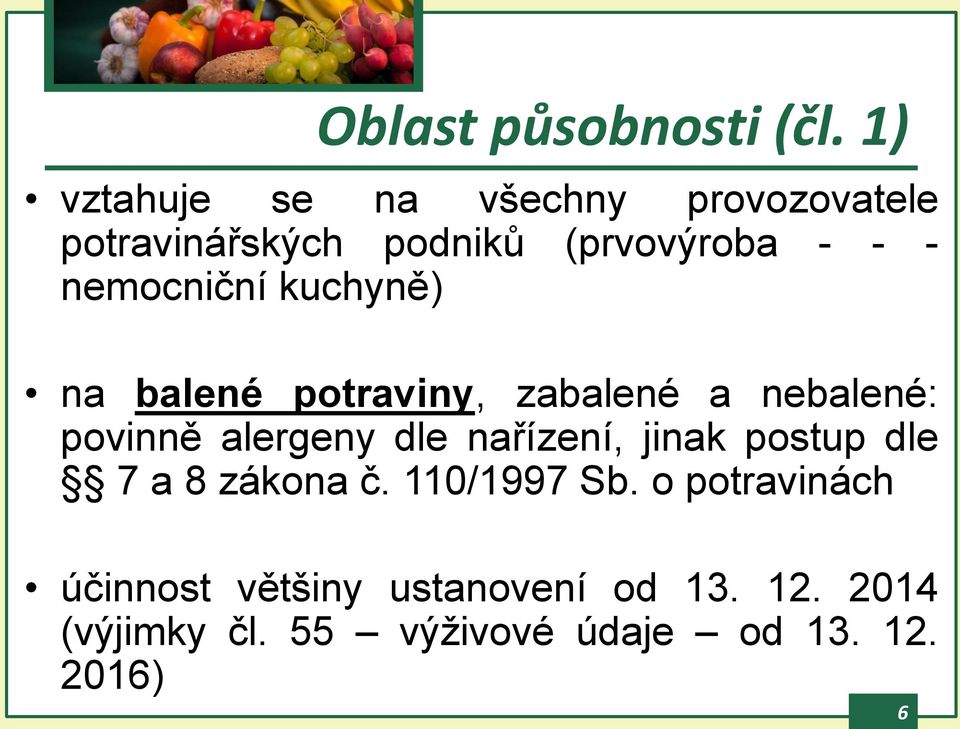 nemocniční kuchyně) na balené potraviny, zabalené a nebalené: povinně alergeny dle