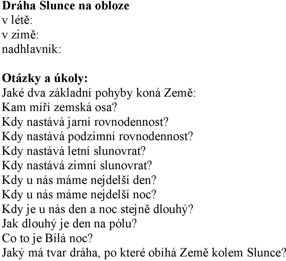 Kdy nastává letní slunovrat? Kdy nastává zimní slunovrat? Kdy u nás máme nejdelší den?